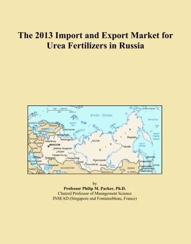 The 2013 Import and Export Market for Urea Fertilizers in Russia