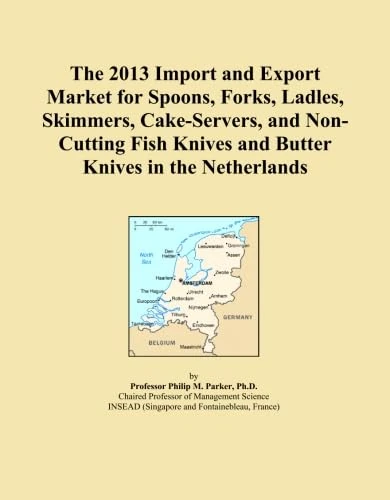 The 2013 Import and Export Market for Spoons, Forks, Ladles, Skimmers, Cake-Servers, and Non-Cutting Fish Knives and Butter Knives in the Netherlands