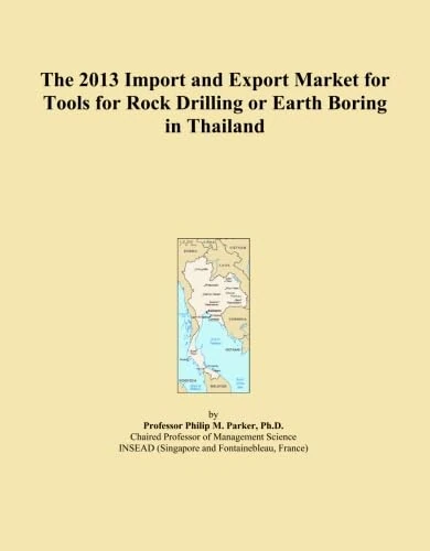 The 2013 Import and Export Market for Tools for Rock Drilling or Earth Boring in Thailand