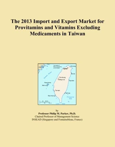 The 2013 Import and Export Market for Provitamins and Vitamins Excluding Medicaments in Taiwan
