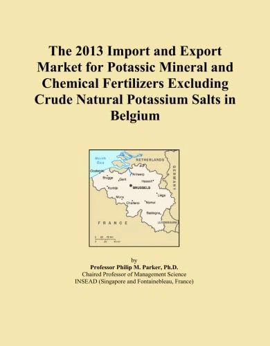 The 2013 Import and Export Market for Potassic Mineral and Chemical Fertilizers Excluding Crude Natural Potassium Salts in Belgium
