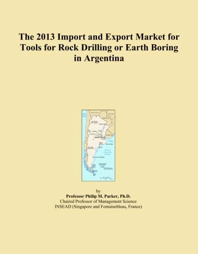 The 2013 Import and Export Market for Tools for Rock Drilling or Earth Boring in Argentina