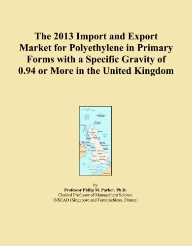 The 2013 Import and Export Market for Polyethylene in Primary Forms with a Specific Gravity of 0.94 or More in the United Kingdom