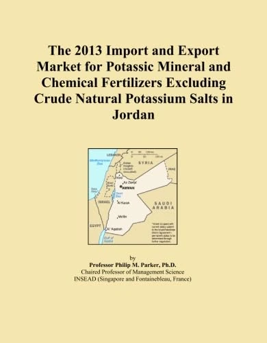 The 2013 Import and Export Market for Potassic Mineral and Chemical Fertilizers Excluding Crude Natural Potassium Salts in Jordan