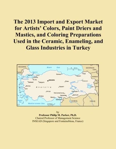 The 2013 Import and Export Market for Artists' Colors, Paint Driers and Mastics, and Coloring Preparations Used in the Ceramic, Enameling, and Glass Industries in Turkey