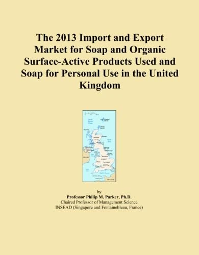 The 2013 Import and Export Market for Soap and Organic Surface-Active Products Used and Soap for Personal Use in the United Kingdom
