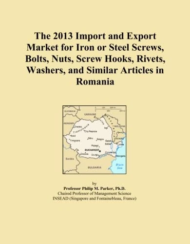 The 2013 Import and Export Market for Iron or Steel Screws, Bolts, Nuts, Screw Hooks, Rivets, Washers, and Similar Articles in Romania