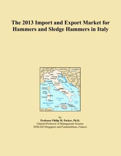 The 2013 Import and Export Market for Hammers and Sledge Hammers in Italy