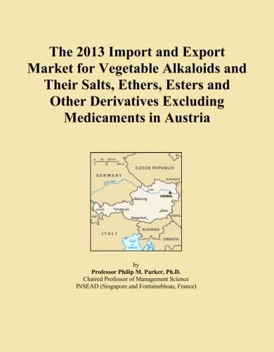 The 2013 Import and Export Market for Vegetable Alkaloids and Their Salts, Ethers, Esters and Other Derivatives Excluding Medicaments in Austria