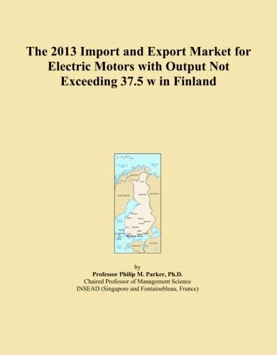 The 2013 Import and Export Market for Electric Motors with Output Not Exceeding 37.5 w in Finland