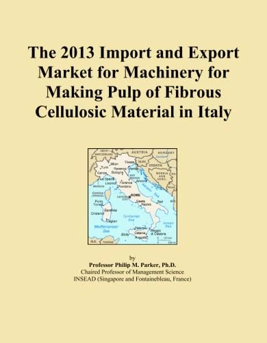 The 2013 Import and Export Market for Machinery for Making Pulp of Fibrous Cellulosic Material in Italy