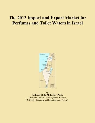 The 2013 Import and Export Market for Perfumes and Toilet Waters in Israel