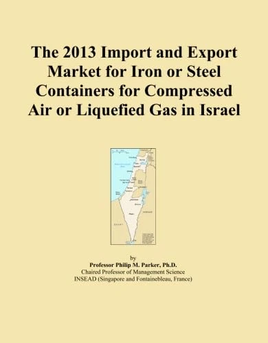 The 2013 Import and Export Market for Iron or Steel Containers for Compressed Air or Liquefied Gas in Israel