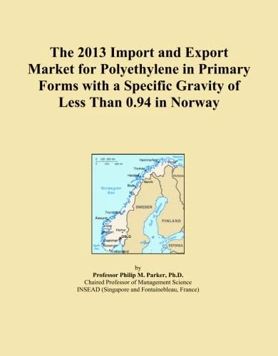 The 2013 Import and Export Market for Polyethylene in Primary Forms with a Specific Gravity of Less Than 0.94 in Norway