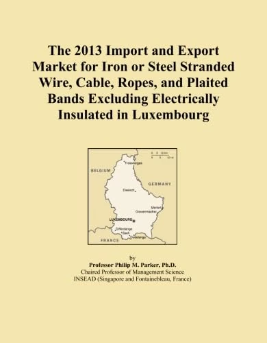 The 2013 Import and Export Market for Iron or Steel Stranded Wire, Cable, Ropes, and Plaited Bands Excluding Electrically Insulated in Luxembourg