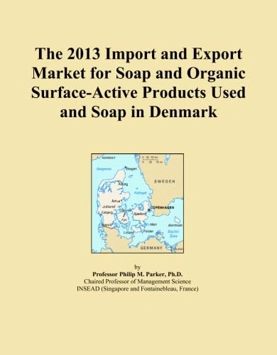 The 2013 Import and Export Market for Soap and Organic Surface-Active Products Used and Soap in Denmark