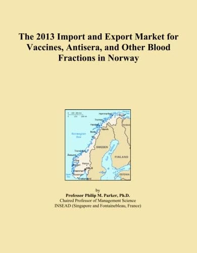 The 2013 Import and Export Market for Vaccines, Antisera, and Other Blood Fractions in Norway