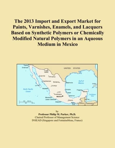 The 2013 Import and Export Market for Paints, Varnishes, Enamels, and Lacquers Based on Synthetic Polymers or Chemically Modified Natural Polymers in an Aqueous Medium in Mexico