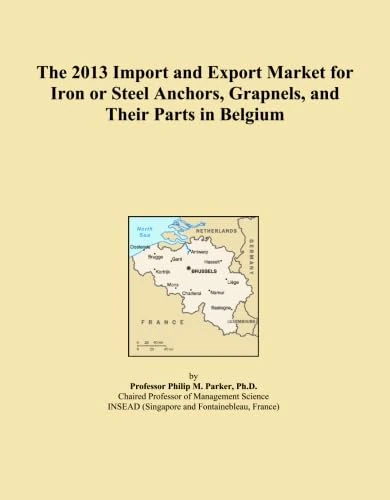 The 2013 Import and Export Market for Iron or Steel Anchors, Grapnels, and Their Parts in Belgium