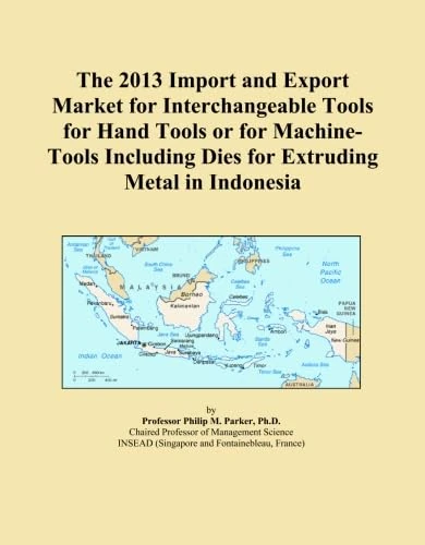 The 2013 Import and Export Market for Interchangeable Tools for Hand Tools or for Machine-Tools Including Dies for Extruding Metal in Indonesia