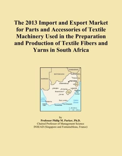 The 2013 Import and Export Market for Parts and Accessories of Textile Machinery Used in the Preparation and Production of Textile Fibers and Yarns in South Africa