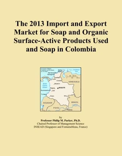 The 2013 Import and Export Market for Soap and Organic Surface-Active Products Used and Soap in Colombia