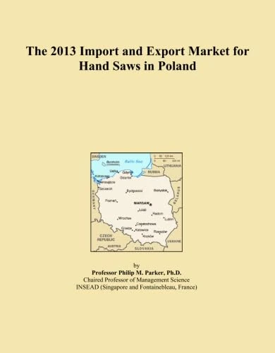 The 2013 Import and Export Market for Hand Saws in Poland