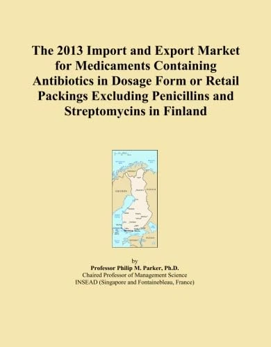 The 2013 Import and Export Market for Medicaments Containing Antibiotics in Dosage Form or Retail Packings Excluding Penicillins and Streptomycins in Finland
