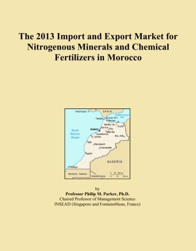 The 2013 Import and Export Market for Nitrogenous Minerals and Chemical Fertilizers in Morocco