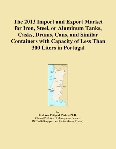 The 2013 Import and Export Market for Iron, Steel, or Aluminum Tanks, Casks, Drums, Cans, and Similar Containers with Capacity of Less Than 300 Liters in Portugal