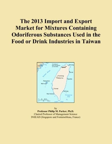 The 2013 Import and Export Market for Mixtures Containing Odoriferous Substances Used in the Food or Drink Industries in Taiwan