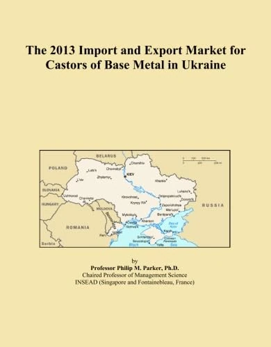 The 2013 Import and Export Market for Castors of Base Metal in Ukraine