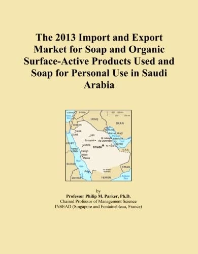 The 2013 Import and Export Market for Soap and Organic Surface-Active Products Used and Soap for Personal Use in Saudi Arabia