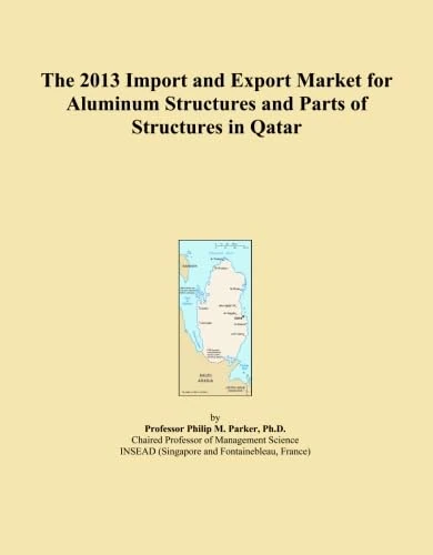 The 2013 Import and Export Market for Aluminum Structures and Parts of Structures in Qatar