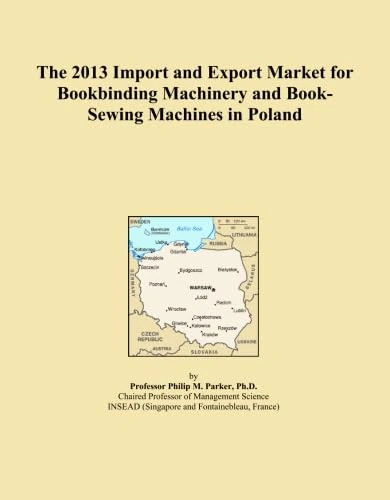 The 2013 Import and Export Market for Bookbinding Machinery and Book-Sewing Machines in Poland