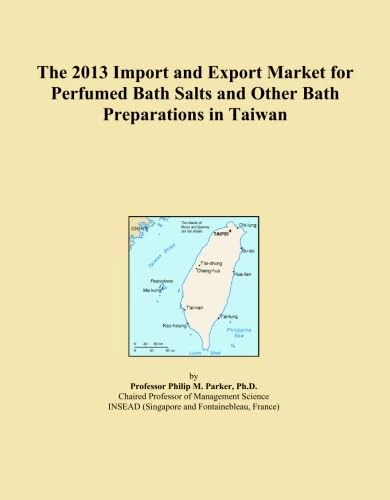The 2013 Import and Export Market for Perfumed Bath Salts and Other Bath Preparations in Taiwan