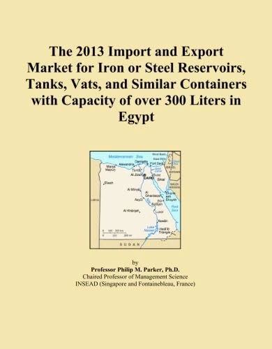The 2013 Import and Export Market for Iron or Steel Reservoirs, Tanks, Vats, and Similar Containers with Capacity of over 300 Liters in Egypt