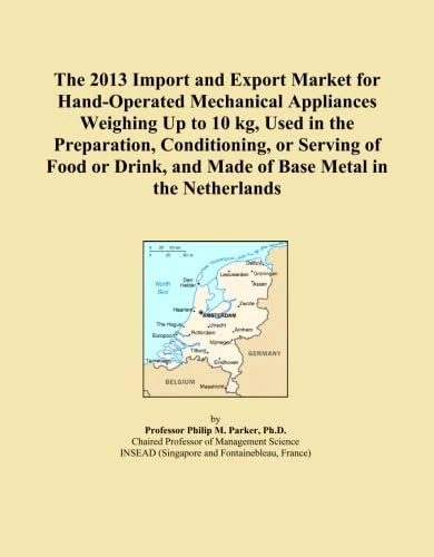 The 2013 Import and Export Market for Hand-Operated Mechanical Appliances Weighing Up to 10 kg, Used in the Preparation, Conditioning, or Serving of ... and Made of Base Metal in the Netherlands