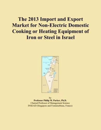 The 2013 Import and Export Market for Non-Electric Domestic Cooking or Heating Equipment of Iron or Steel in Israel