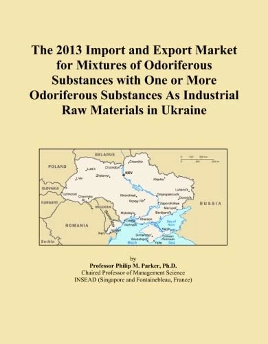 The 2013 Import and Export Market for Mixtures of Odoriferous Substances with One or More Odoriferous Substances As Industrial Raw Materials in Ukraine