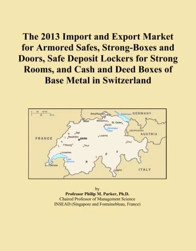 The 2013 Import and Export Market for Armored Safes, Strong-Boxes and Doors, Safe Deposit Lockers for Strong Rooms, and Cash and Deed Boxes of Base Metal in Switzerland
