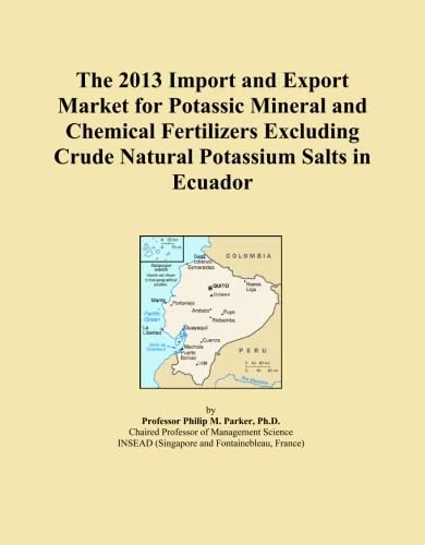 The 2013 Import and Export Market for Potassic Mineral and Chemical Fertilizers Excluding Crude Natural Potassium Salts in Ecuador