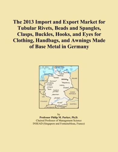 The 2013 Import and Export Market for Tubular Rivets, Beads and Spangles, Clasps, Buckles, Hooks, and Eyes for Clothing, Handbags, and Awnings Made of Base Metal in Germany