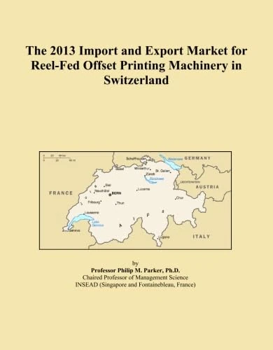 The 2013 Import and Export Market for Reel-Fed Offset Printing Machinery in Switzerland