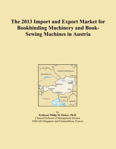 The 2013 Import and Export Market for Bookbinding Machinery and Book-Sewing Machines in Austria
