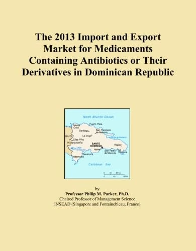 2013 Import and Export Market: Antibiotics in Dominican Republic