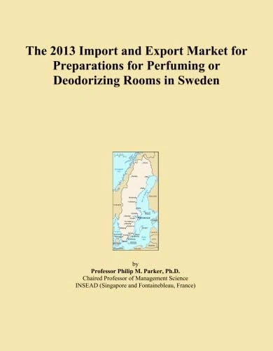 The 2013 Import and Export Market for Preparations for Perfuming or Deodorizing Rooms in Sweden