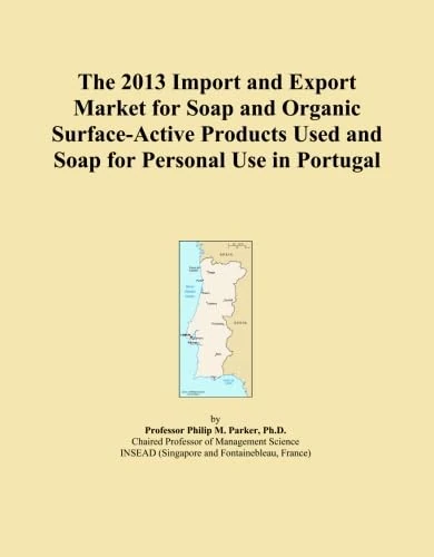 The 2013 Import and Export Market for Soap and Organic Surface-Active Products Used and Soap for Personal Use in Portugal