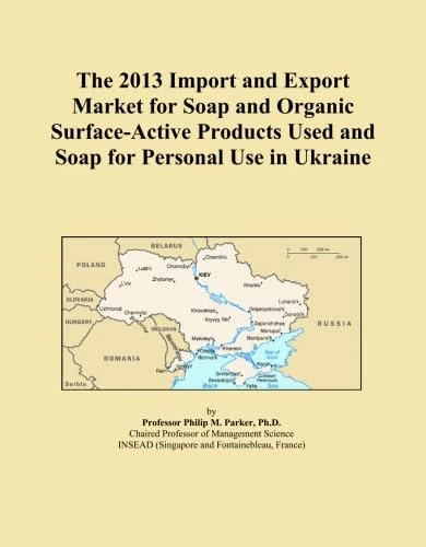 The 2013 Import and Export Market for Soap and Organic Surface-Active Products Used and Soap for Personal Use in Ukraine