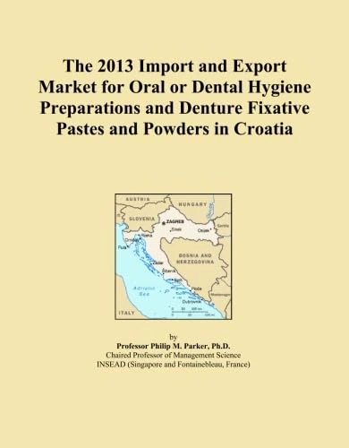 The 2013 Import and Export Market for Oral or Dental Hygiene Preparations and Denture Fixative Pastes and Powders in Croatia